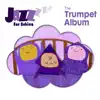 Jazz for Babies - The Trumpet Album